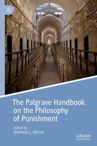 The Palgrave Handbook on the Philosophy of Punishment - 