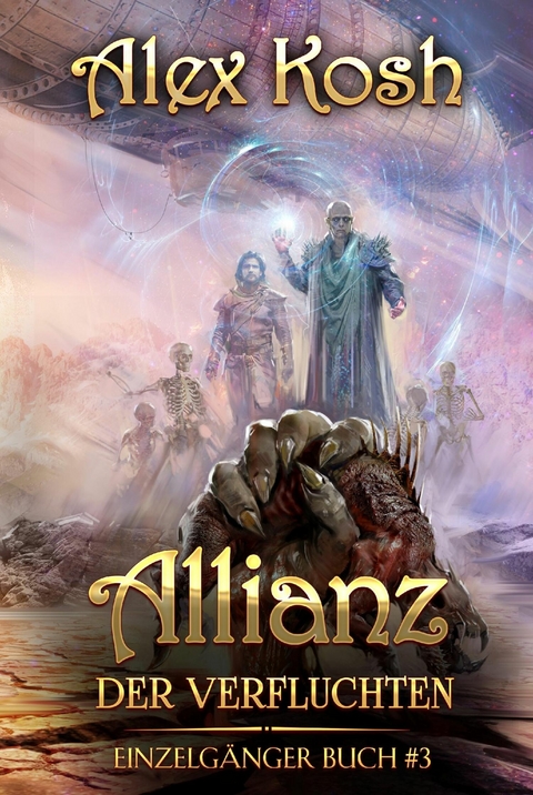 Allianz der Verfluchten (Einzelgänger Buch 3): LitRPG-Serie - Alex Kosh