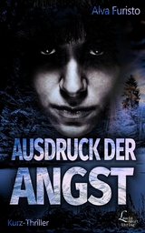 Ausdruck der Angst - Alva Furisto