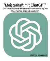 "Meisterhaft mit ChatGPT" - Marcos Schneider