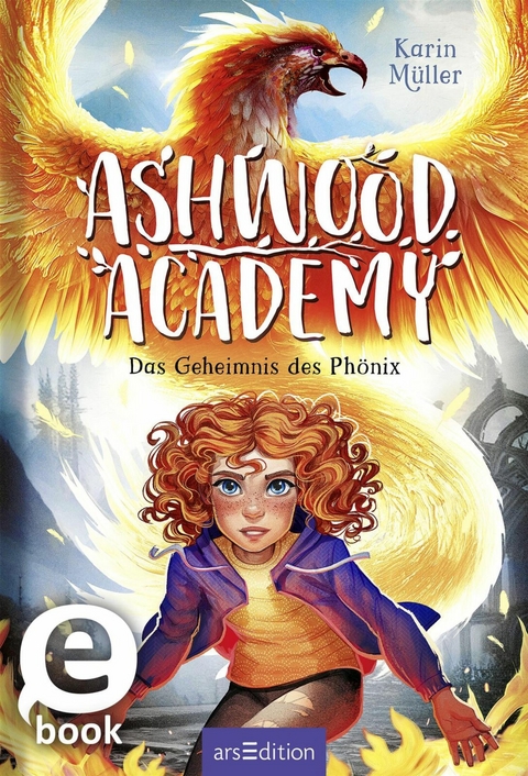 Ashwood Academy - Das Geheimnis des Phönix (Ashwood Academy 2) -  Karin Müller