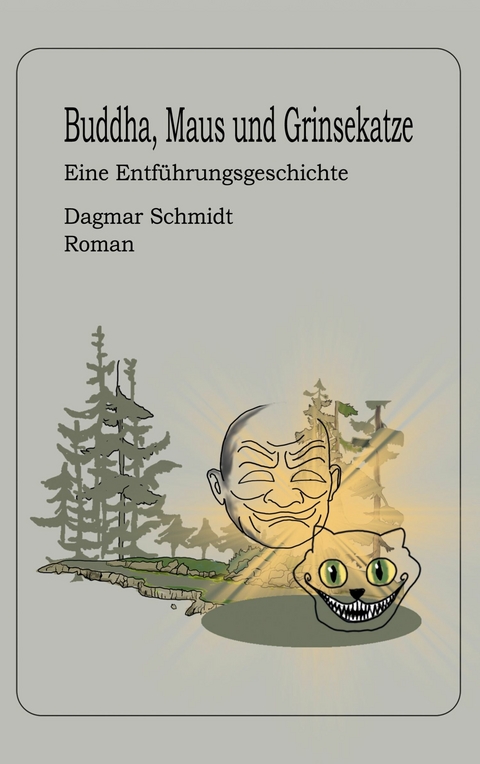 Buddha, Maus und Grinsekatze - Dagmar Schmidt