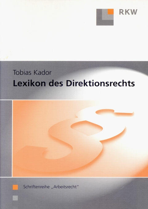 Lexikon des Direktionsrechts. -  Tobias Kador