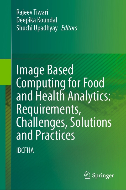 Image Based Computing for Food and Health Analytics: Requirements, Challenges, Solutions and Practices - 