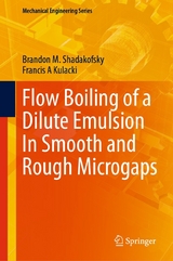Flow Boiling of a Dilute Emulsion In Smooth and Rough Microgaps -  Brandon M. Shadakofsky,  Francis A Kulacki