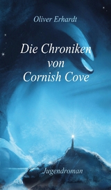 Die Chroniken von Cornish Cove - Oliver Erhardt