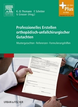 Professionelles Erstellen orthopädisch-unfallchirurgischer Gutachten - 