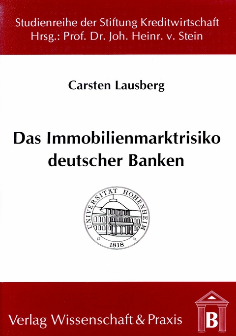 Das Immobilienmarktrisiko deutscher Banken. -  Carsten Lausberg