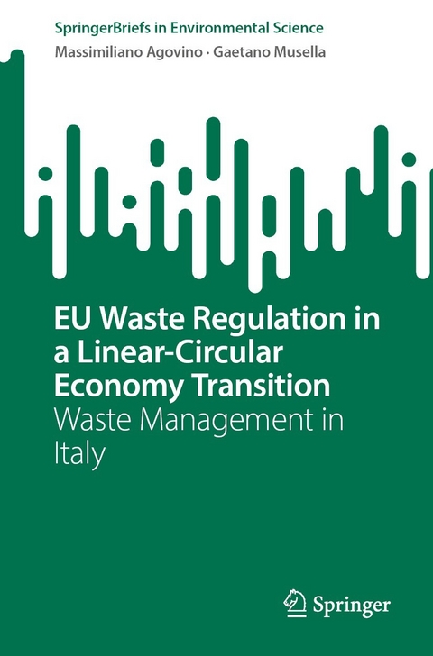 EU Waste Regulation in a Linear-Circular Economy Transition -  Massimiliano Agovino,  Gaetano Musella