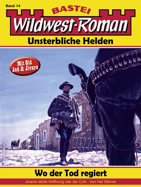 Wildwest-Roman – Unsterbliche Helden 14 - Hal Warner