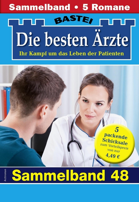 Die besten Ärzte - Sammelband 48 - Katrin Kastell, Daniela Sandow, Stefan Frank, Ina Ritter, Karin Graf