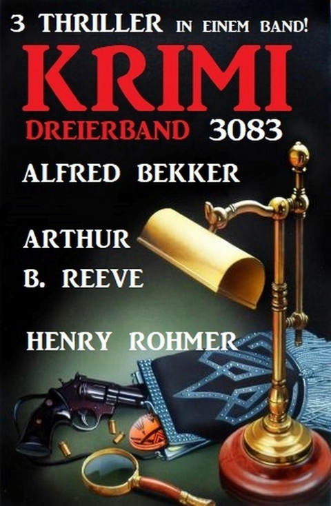 Krimi Dreierband 3083 -  Alfred Bekker,  Henry Rohmer,  Arthur B. Reeve
