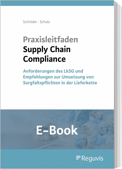 Praxisleitfaden Supply Chain Compliance (E-Book) -  Christoph Schröder,  Martin Schulz