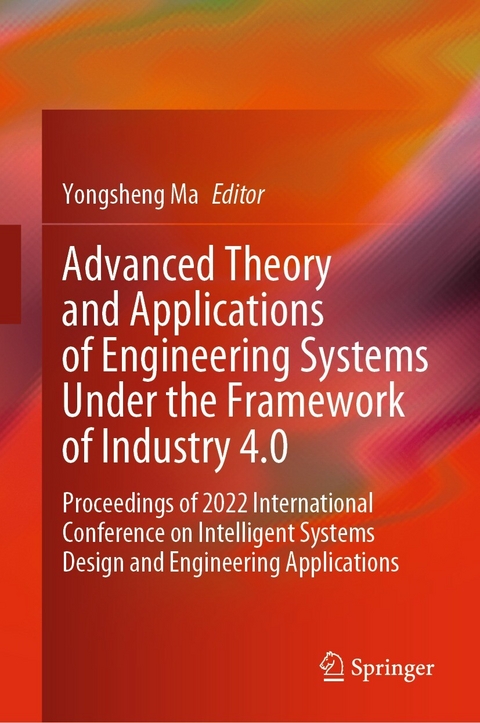 Advanced Theory and Applications of Engineering Systems Under the Framework of Industry 4.0 - 