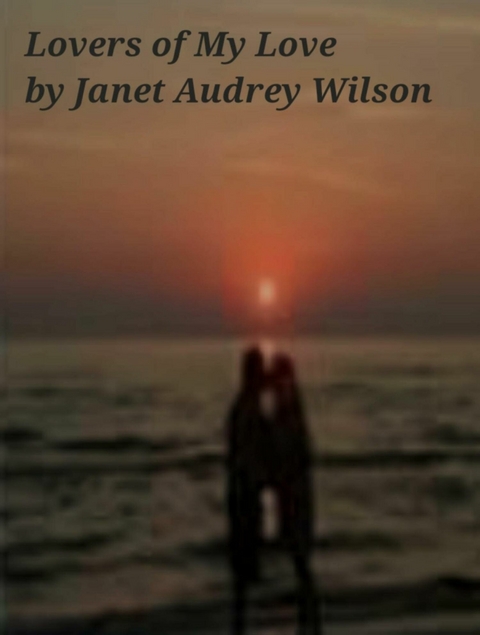 Lovers of My Love - Janet Wilson