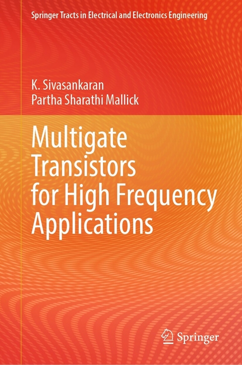 Multigate Transistors for High Frequency Applications -  Partha Sharathi Mallick,  K. Sivasankaran