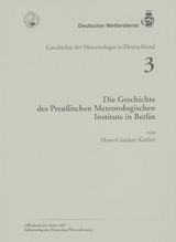 Die Geschichte des Preussischen Meteorologischen Instituts in Berlin - Hans G Körber