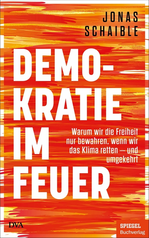 Demokratie im Feuer -  Jonas Schaible