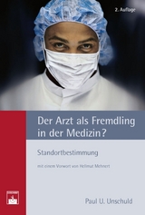 Der Arzt als Fremdling in der Medizin? - Paul U. Unschuld