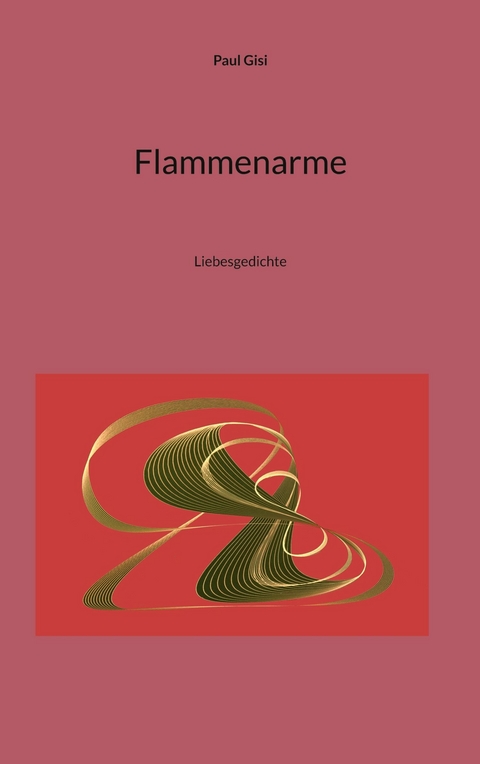 Flammenarme - Paul Gisi