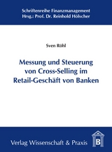 Messung und Steuerung von Cross-Selling im Retail-Geschäft von Banken. - Sven Röhl