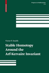 Stable Homotopy Around the Arf-Kervaire Invariant - Victor P. Snaith