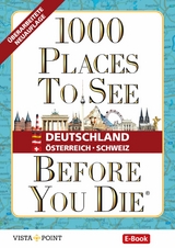 1000 Places To See Before You Die - Deutschland - Österreich - Schweiz (eBook) - 