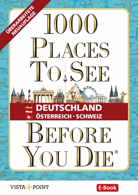 1000 Places To See Before You Die - Deutschland - Österreich - Schweiz (eBook) - 