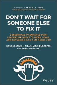 Don't Wait for Someone Else to Fix It - Doug Lennick, Chuck Wachendorfer, Kathy Jordan