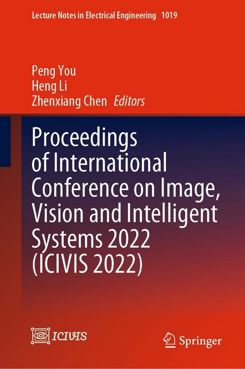 Proceedings of International Conference on Image, Vision and Intelligent Systems 2022 (ICIVIS 2022) - 