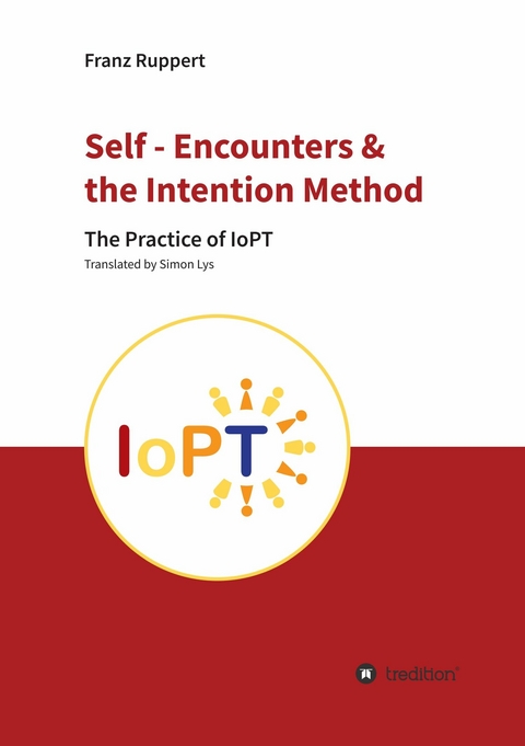 Self - Encounters &  the Intention Method - Franz Ruppert