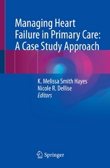 Managing Heart Failure in Primary Care: A Case Study Approach - 