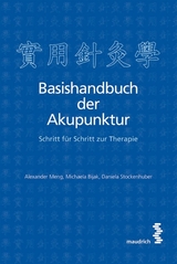 Basishandbuch der Akupunktur - Alexander Meng, Michaela Bijak, Daniela Stockenhuber