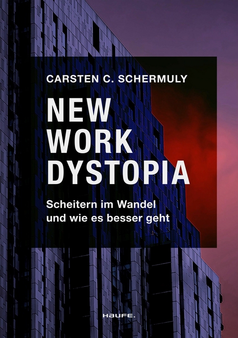 New Work Dystopia - Carsten C. Schermuly