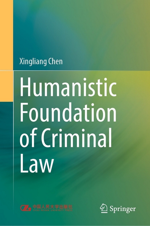 Humanistic Foundation of Criminal Law -  Xingliang Chen