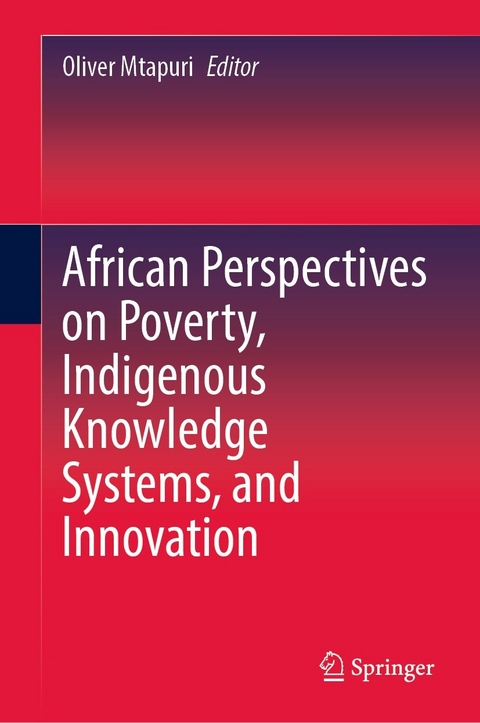 African Perspectives on Poverty, Indigenous Knowledge Systems, and Innovation - 