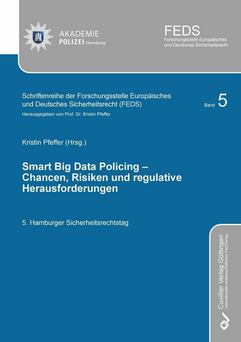 SMART BIG DATA POLICING &#x2013; Chancen, Risiken und regulative Herausforderungen -  Kristin Pfeffer