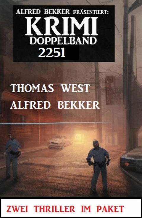 Krimi Doppelband 2251 -  Alfred Bekker,  Thomas West