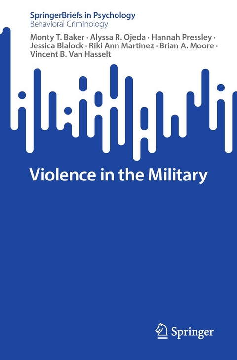 Violence in the Military -  Monty T. Baker,  Alyssa R. Ojeda,  Hannah Pressley,  Jessica Blalock,  Riki Ann Martinez,  Brian A. Moore