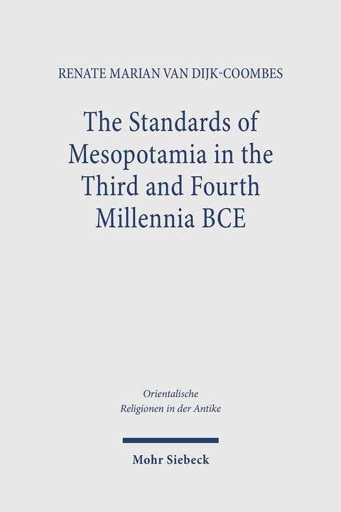 The Standards of Mesopotamia in the Third and Fourth Millennia BCE -  Renate Marian van Dijk-Coombes