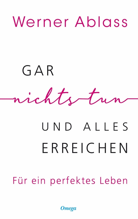 Gar nichts tun und alles erreichen - Werner Ablass