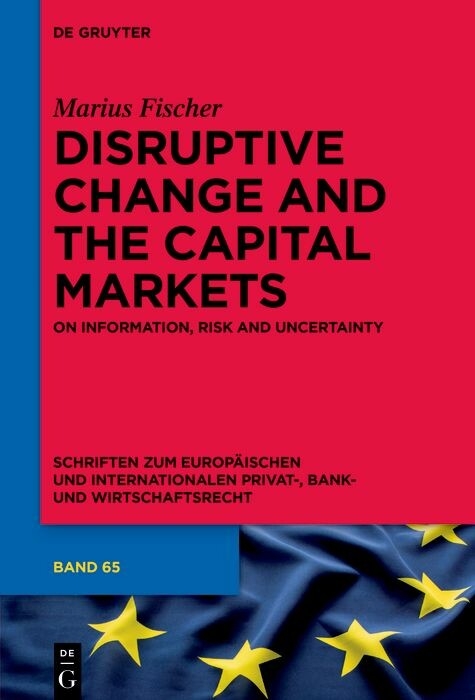 Disruptive Change and the Capital Markets -  Marius Fischer