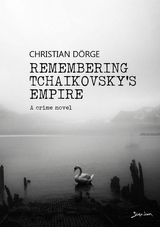 REMEMBERING TCHAIKOVSKY'S EMPIRE - Christian Dörge