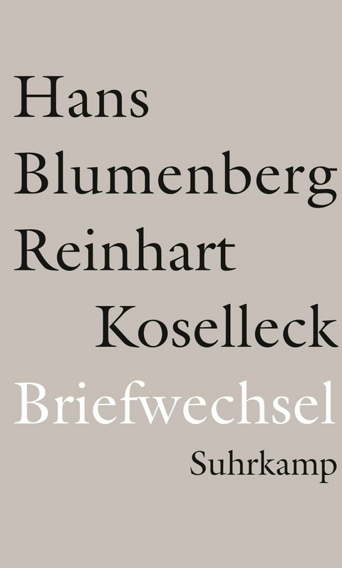 Briefwechsel 1965-1994 -  Hans Blumenberg,  Reinhart Koselleck