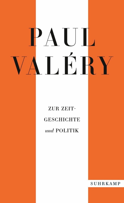 Paul Valéry: Zur Zeitgeschichte und Politik -  Paul Valéry