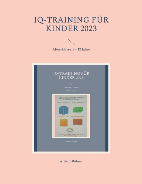 IQ-Training für Kinder 2023 - Aribert Böhme