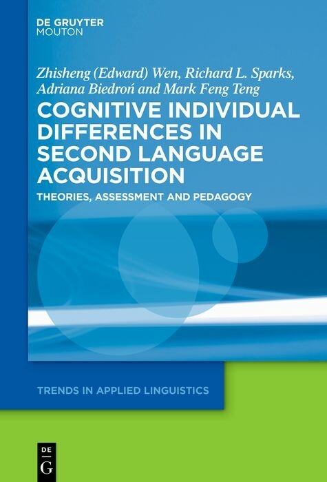 Cognitive Individual Differences in Second Language Acquisition -  Adriana Biedron,  Richard L. Sparks,  Mark Feng Teng,  Zhisheng (Edward) Wen