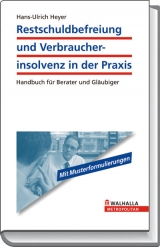 Restschuldbefreiung und Verbraucherinsolvenz in der Praxis - Hans-Ulrich Heyer