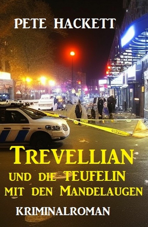 Trevellian und die Teufelin mit den Mandelaugen: Kriminalroman -  Pete Hackett