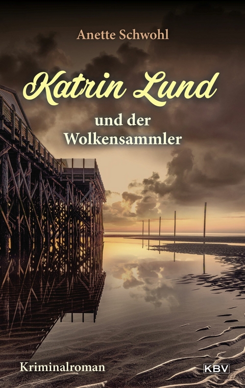 Katrin Lund und der Wolkensammler - Anette Schwohl